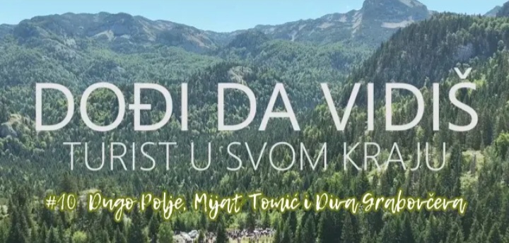 DOĐI DA VIDIŠ: turist u svom (k)raju #10 / Dugo Polje, Mijat Tomić i Diva Grabovčeva