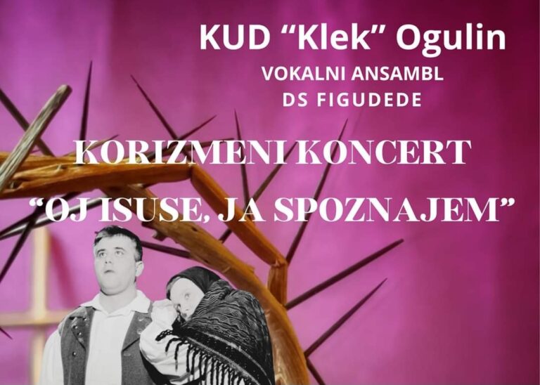 NAJAVA: U Gorici korizmeni koncert „Oj Isuse, ja spoznajem“ KUD-a „Klek“ iz Ogulina