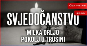 RTV Herceg-Bosne donosi svjedočanstvo Milke Drljo o pokolju u Trusini