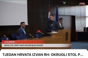 TJEDAN HRVATA IZVAN RH: OKRUGLI STOL POD NAZIVOM “SPORT I HRVATI IZVAN REPUBLIKE HRVATSKE”